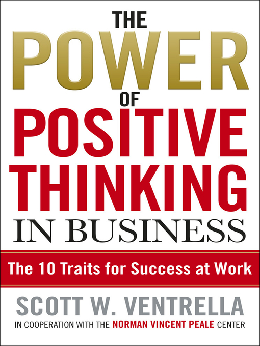 Title details for The Power of Positive Thinking In Business by Scott W. Ventrella - Wait list